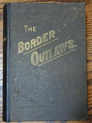 The Border Outlaws, The Younger Brothers, Jesse and Frank James, and Their Comrades in Crime (Vol...