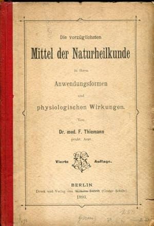 Die vorzüglichsten Mittel der Naturheilkunde in ihren Anwendungsformen und physiologischen Wirkun...