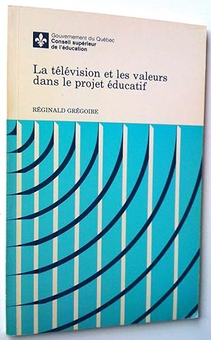 Seller image for La tlvision et les valeurs dans le projet ducatif for sale by Claudine Bouvier