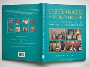 Bild des Verkufers fr Decorate a doll's house: in authentic period styles from 1630 to the present day zum Verkauf von Aucott & Thomas