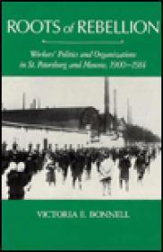 Seller image for Roots of Rebellion: Workers' Politics and Organizations in St. Petersburg and Moscow, 1900-1914 for sale by Monroe Street Books