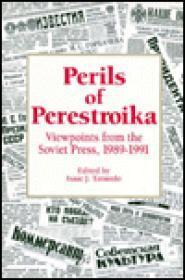 Seller image for Perils of Perestroika: Viewpoints from the Soviet Press, 1989-1991 for sale by Monroe Street Books