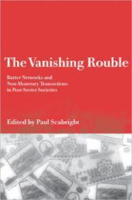 Bild des Verkufers fr Vanishing Rouble, The : Barter Networks and Non-Monetary Transactions in Post-Soviet Societies zum Verkauf von Monroe Street Books