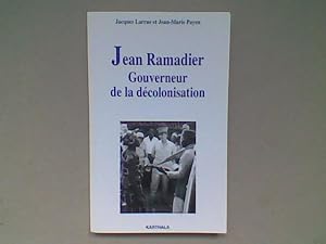 Jean Ramadier. Gouverneur de la décolonisation