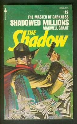 SHADOWED MILLIONS. (#12 in Series; Vintage Paperback Reprint of the SHADOW Pulp Series; );