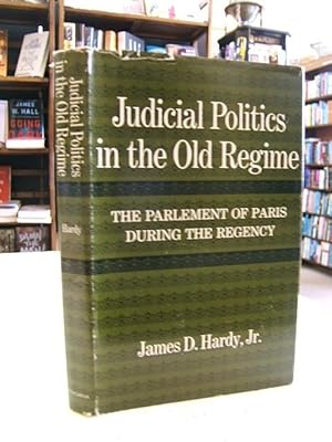 Bild des Verkufers fr Judicial Politics in the Old Regime the Parlement of Paris During the Regency zum Verkauf von Muse Book Shop