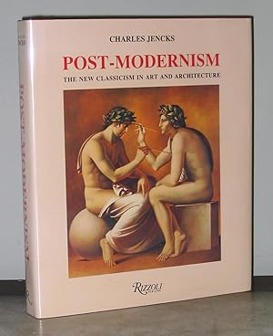 Post-Modernism: The New Classicism in Art and Architecture