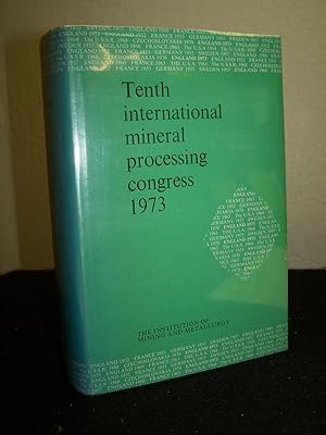 Tenth International Mineral Processng Congress, 1973, Proceedings of the tenth internationa miner...