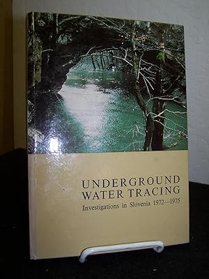 Underground Water Tracing: Investigations in Slovenia 1972-1975.