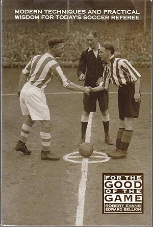 Immagine del venditore per For the Good of the Game Modern Techniques and Practical Wisdom for Today's Soccer Referee venduto da Riverwash Books (IOBA)