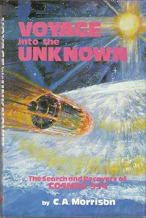 Immagine del venditore per Voyage Into the Unknown The Search and Revocery of Cosmos 954 venduto da Riverwash Books (IOBA)