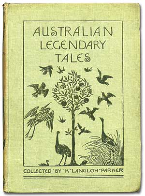 Seller image for Australian Legendary Tales: Folk-Lore of The Noongahburrahs as Told to the Piccaninnies with Introduction by Andrew Lang. Illustrations by a Native Artist, and a Specimen of the Native Text for sale by Between the Covers-Rare Books, Inc. ABAA