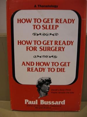 Image du vendeur pour How to Get Ready to Sleep, How to Get Ready for Surgery, And How to Get Ready to Die mis en vente par funyettabooks