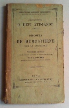 Discours de Démosthène sur la couronne. Nouvelle édition, publ. avec des arguments et des notes e...