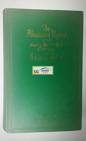 Chinese Jades in the Stanley Charles Nott Collection; An Illustrated Record of the Stanley Charle...