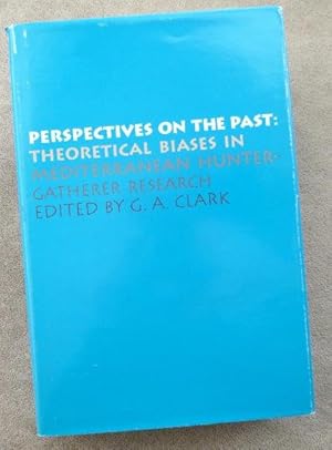 Bild des Verkufers fr Perspectives on the Past: Theoretical Biases in Mediterranean Hunter-Gatherer Research zum Verkauf von Call Phil Now - Books