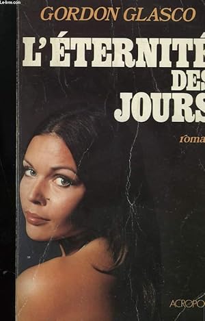 Seller image for L'ETERNITE DES JOURS. for sale by Le-Livre