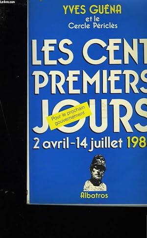 Bild des Verkufers fr LES CENT PREMIERS JOURS. 2 AVRIL - 14 JUILLET 1986. zum Verkauf von Le-Livre