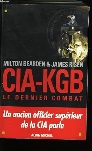 Bild des Verkufers fr CIA-KGB. LE DERNIER COMBAT. zum Verkauf von Le-Livre