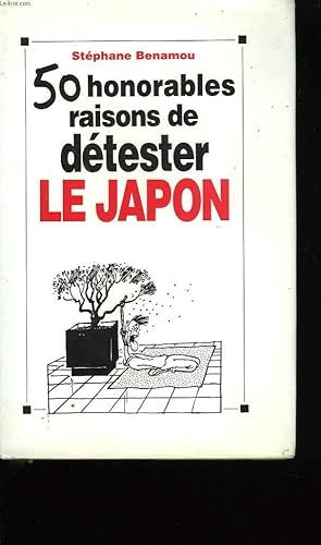 Bild des Verkufers fr 50 HONORABLES RAISONS DE DETESTER LE JAPON. zum Verkauf von Le-Livre