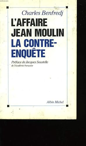Bild des Verkufers fr L'AFFAIRE JEAN-MOULIN. LA CONTRE ENQUETE. zum Verkauf von Le-Livre