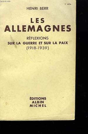 Bild des Verkufers fr LES ALLEMAGNES. REFLEXIONS SUR LA GUERRE ET SUR LA PAIX. 1918-1919. zum Verkauf von Le-Livre