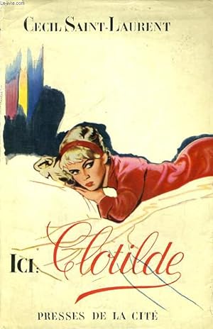 Seller image for ICI CLOTILDE for sale by Le-Livre