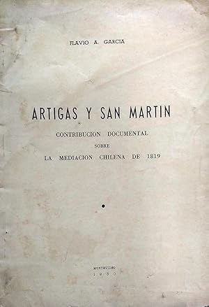 Bild des Verkufers fr Artigas y San Martn. Contribucin documental sobre la mediacin chilena en 1819 zum Verkauf von Librera Monte Sarmiento