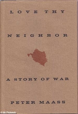 Imagen del vendedor de Love Thy Neighbor: A Story of War a la venta por Mr Pickwick's Fine Old Books