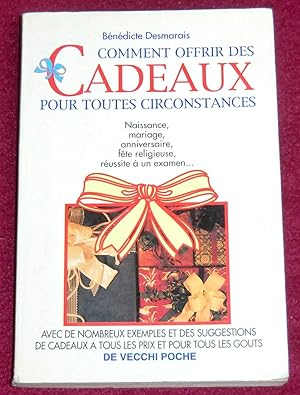 Image du vendeur pour COMMENT OFFRIR DES CADEAUX POUR TOUTES CIRCONSTANCES mis en vente par LE BOUQUINISTE