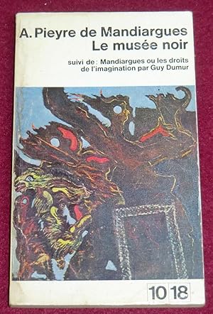 Seller image for LE MUSEE NOIR - Suivi de MANDIARGUES ou les droits de l'imagination, par Guy Dumur for sale by LE BOUQUINISTE