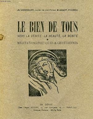 Seller image for LE BIEN DE TOUS, MEDITATIONS POETIQUES ET CHRETIENNES for sale by Le-Livre
