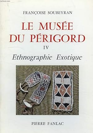 Bild des Verkufers fr LE MUSEE DU PERIGORD, IV, ETHNOGRAPHIE EXOTIQUE zum Verkauf von Le-Livre