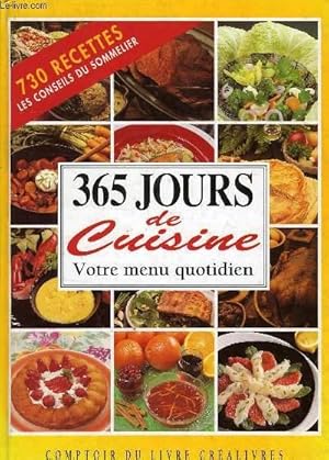 Image du vendeur pour 365 JOURS DE CUISINE, VOTRE MENU QUOTIDIEN mis en vente par Le-Livre