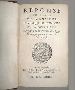 Bild des Verkufers fr Reponse au livre de monsieur l'evesque de Condom, qui a pour tiltre Exposition de la doctrine de l'Eglise catholique sur les matieres de controverse. zum Verkauf von Magister Michalis, Internet-Antiquariat