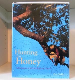Bild des Verkufers fr Hunting for Honey: Adventures with the Rajis of Nepal, zum Verkauf von BRIMSTONES