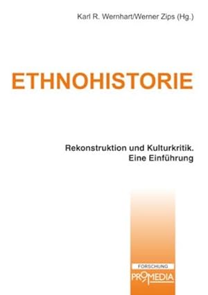 Bild des Verkufers fr Ethnohistorie : Rekonstruktion, Kulturkritik und Reprsentation. Eine Einfhrung zum Verkauf von AHA-BUCH GmbH