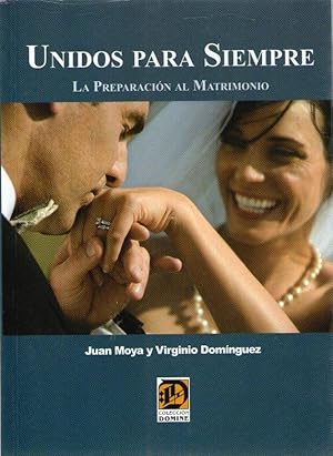 Imagen del vendedor de UNIDOS PARA SIEMPRE - LA PREPARACION PARA EL MATRIMONIO a la venta por Libreria Bibliomania