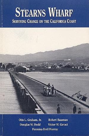 Seller image for Stearns Wharf: Surviving Change on the California Coast for sale by LEFT COAST BOOKS