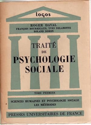 Traité de psychologie sociale. Tome I: Sciences hulaines et psychologie sociale. Les méthodes