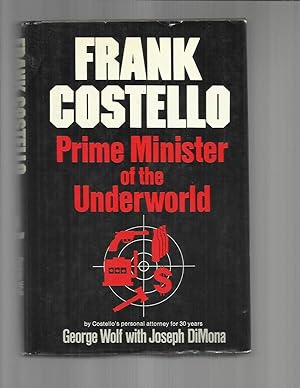 Imagen del vendedor de FRANK COSTELLO: Prime Minister Of The Underworld. By Costello s Personal Attorney For 30 Years. a la venta por Chris Fessler, Bookseller