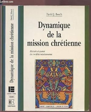 Bild des Verkufers fr DYNAMIQUE DE LA MISSION CHRETIENNE - HISTOIRE ET AVENIR DES MODELES MISSIONNAIRES. zum Verkauf von Le-Livre