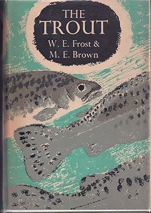 Seller image for THE TROUT. By W.E. Frost and M.E. Brown. New Naturalist Monograph No. 21. for sale by Coch-y-Bonddu Books Ltd