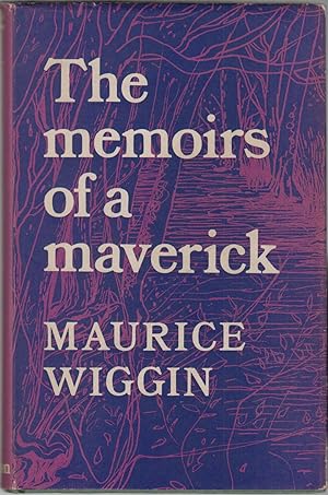 Bild des Verkufers fr THE MEMOIRS OF A MAVERICK. By Maurice Wiggin. First edition. zum Verkauf von Coch-y-Bonddu Books Ltd