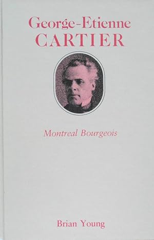 Immagine del venditore per George-Etienne Cartier: Montreal Bourgeois venduto da School Haus Books