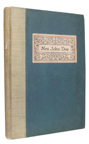 Mrs. John Doe: A Book Wherein for the First Time an Attempt Is Made to Determine Woman's Share in...