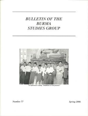 Imagen del vendedor de Bulletin of the Burma Studies Group [ Number 77, Spring 2006 ] a la venta por Works on Paper