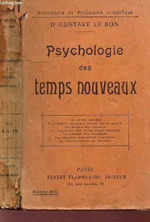 Image du vendeur pour PSYCHOLOGIE DES TEMPS NOUVEAUX / Les forces morales - Perturbations mentales cres par la guerre - Psychologie des batailles - Le maniement des armes psychologiques - La cration des croyances - Les nouvelles aspirations populaires - etc. mis en vente par Le-Livre