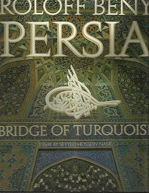 Bild des Verkufers fr PERSIA: BRIDGE OF TURQUOISE. Designed & Photographed By Roloff Beny. Essay And Anthology By Seyyed Hossein Nasr. Historical Notes On The Plates By Mitchell Crites. zum Verkauf von Chris Fessler, Bookseller