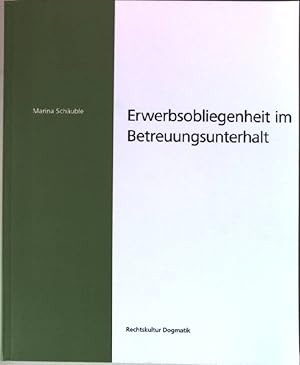 Seller image for Erwerbsobliegenheit im Betreuungsunterhalt. Rechtskultur, Dogmatik ; Bd. 2 for sale by books4less (Versandantiquariat Petra Gros GmbH & Co. KG)